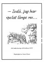 Front page for Jodå, jag har spelat länge nu...
